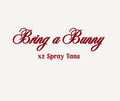 Bring a Bunny | x2 Spray Tans